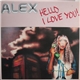 Alex - Hello I Love You!